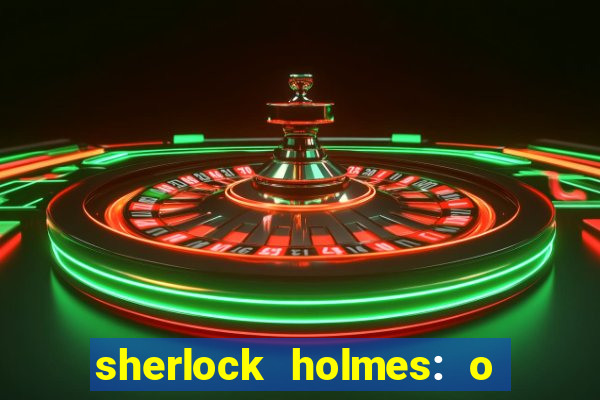 sherlock holmes: o jogo de sombras torrent